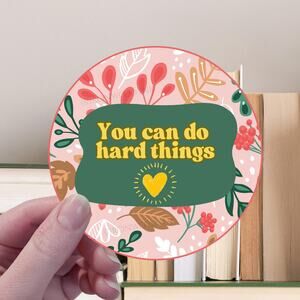 Encouraging Message Vinyl Sticker Laptop Decal Water Bottle Condolences Gift